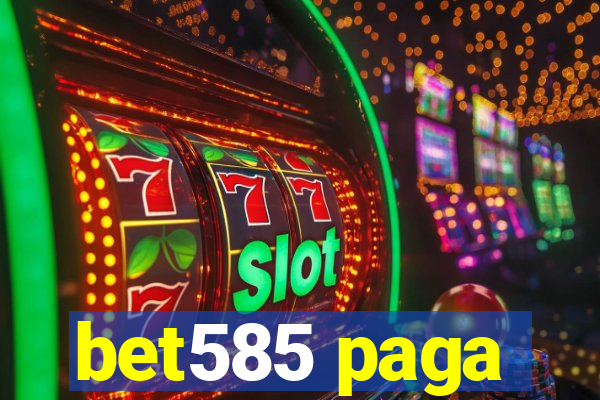 bet585 paga